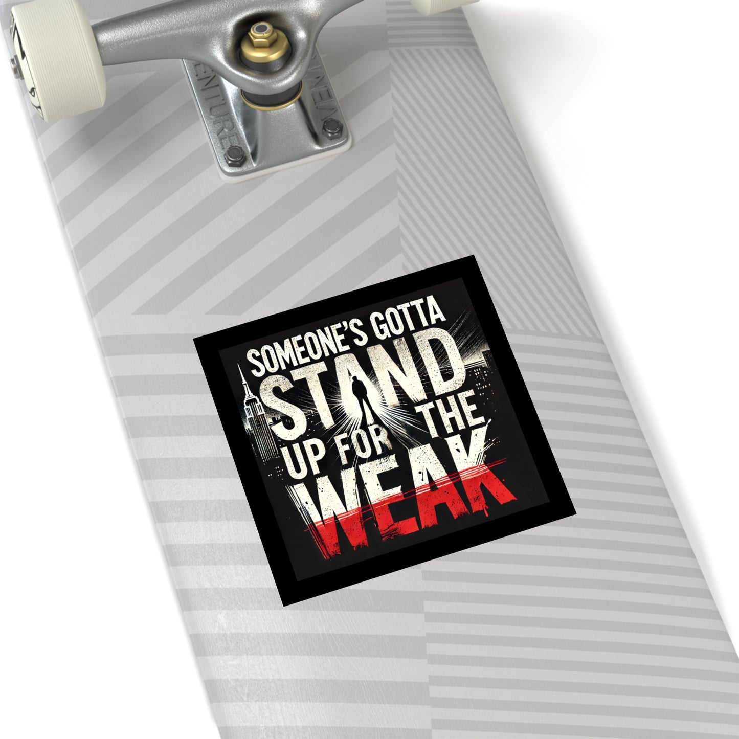 Stand Up for the Weak Indoor/Outdoor Sticker