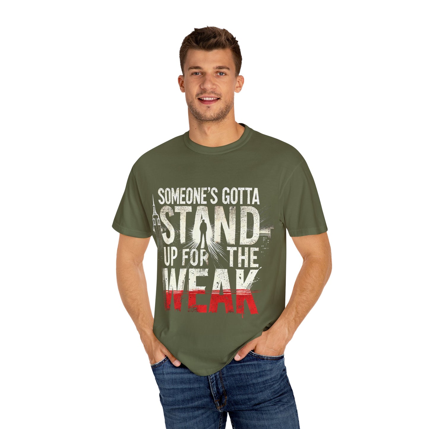 Someone's Gotta Stand Up for the Weak T-shirt