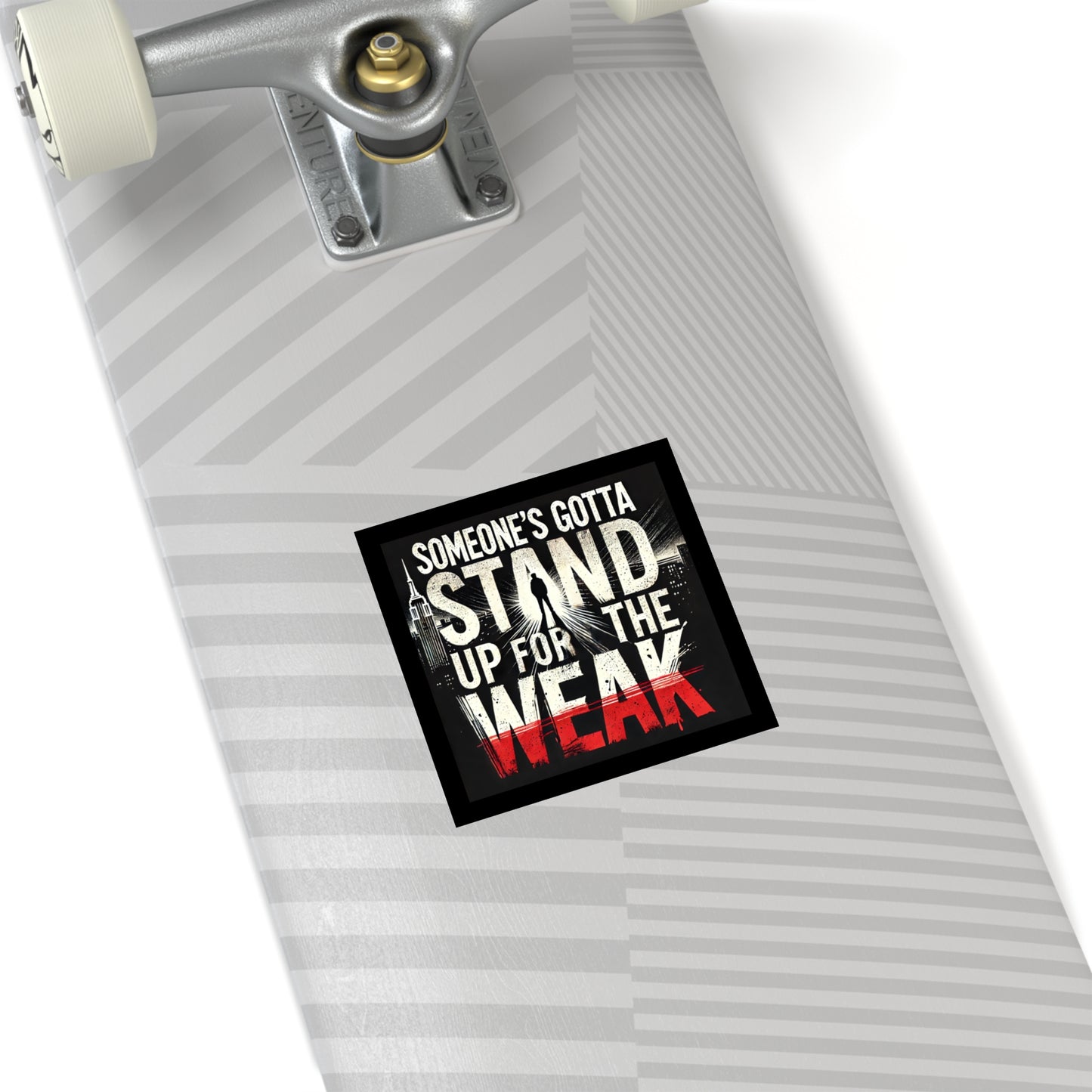 Stand Up for the Weak Indoor/Outdoor Sticker