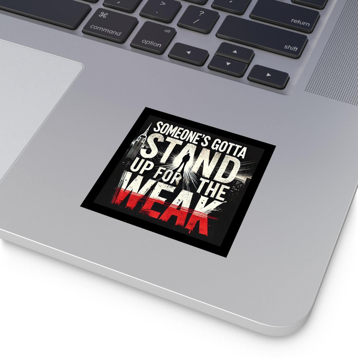 Stand Up for the Weak Indoor/Outdoor Sticker