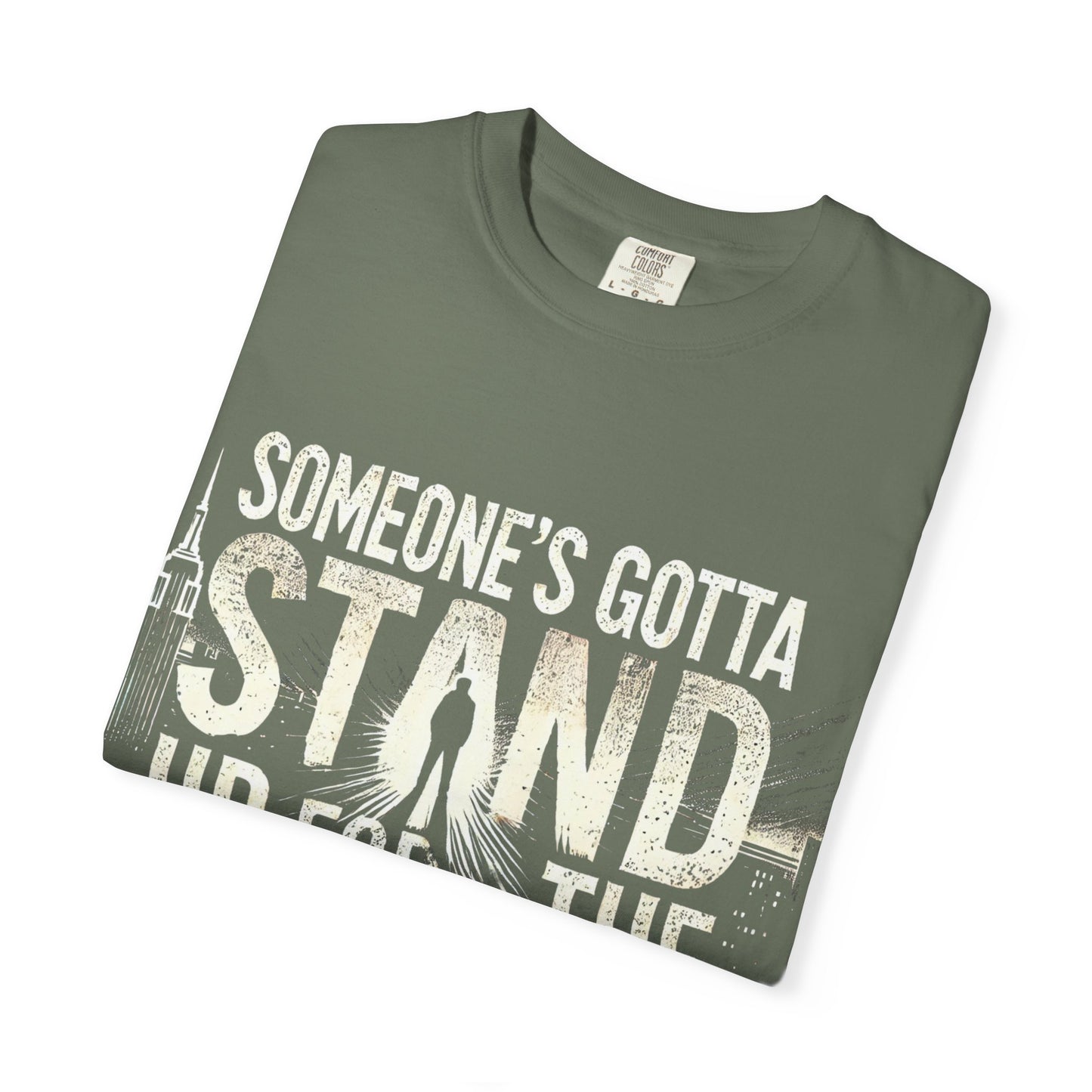 Someone's Gotta Stand Up for the Weak T-shirt