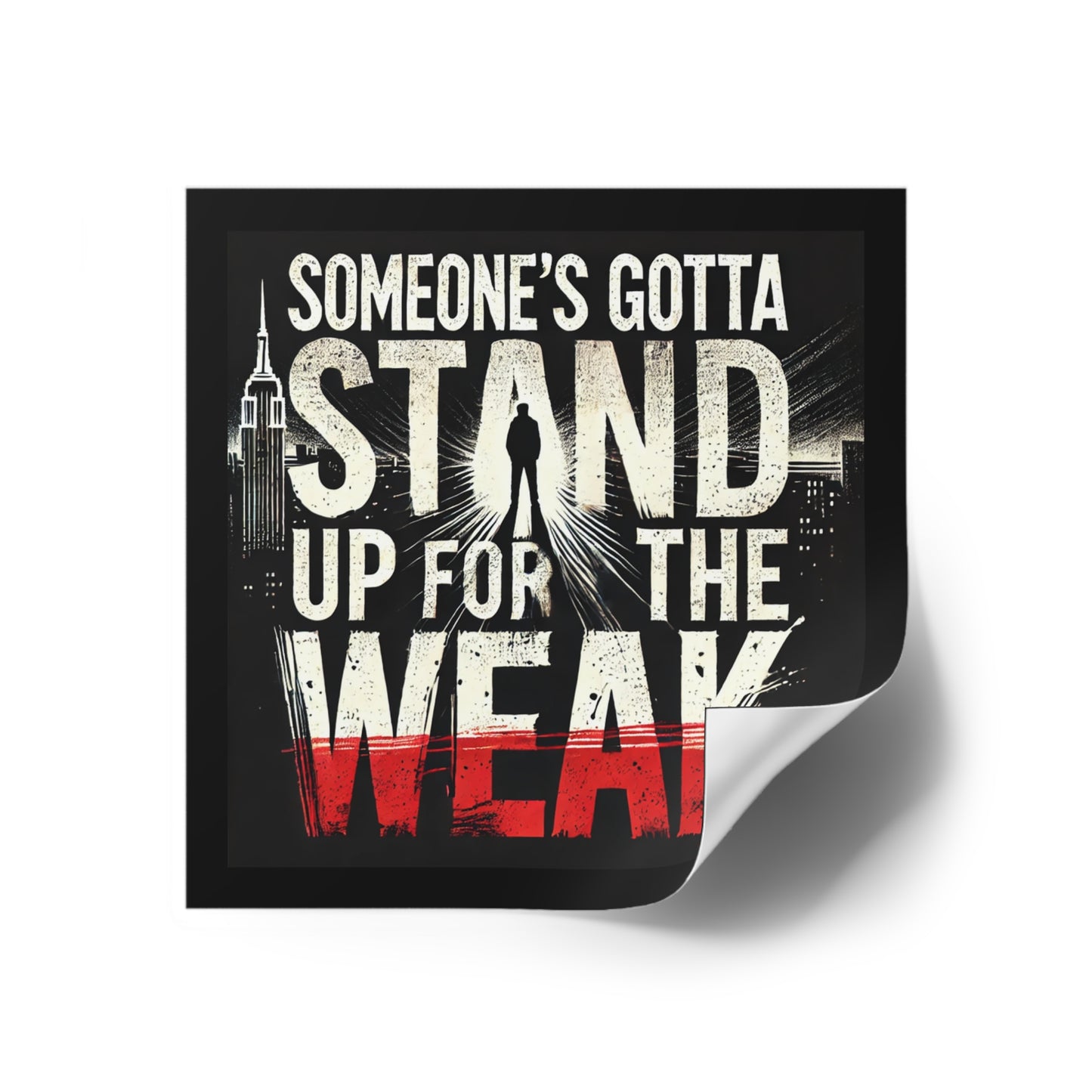 Stand Up for the Weak Indoor/Outdoor Sticker