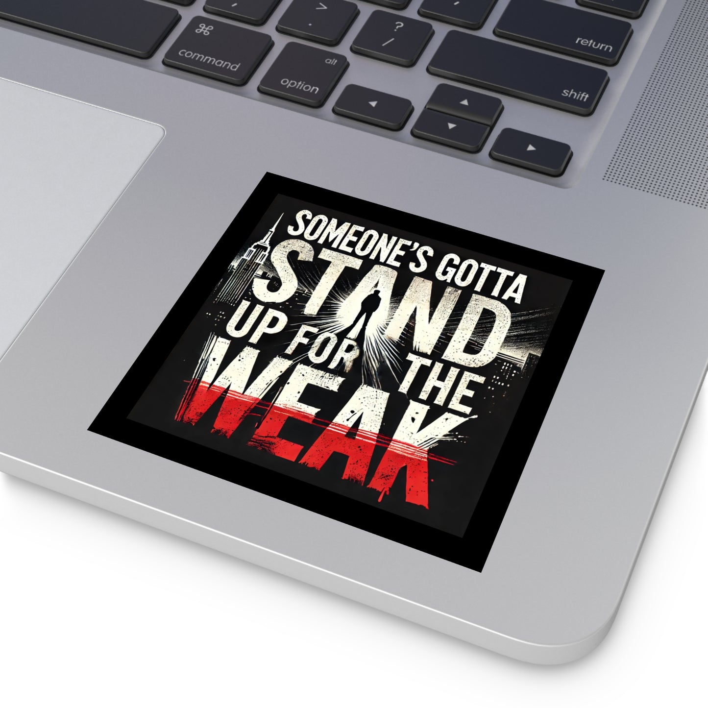 Stand Up for the Weak Indoor/Outdoor Sticker