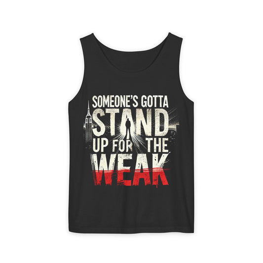 Someone's Gotta Stand Up for the Weak Unisex Tank Top