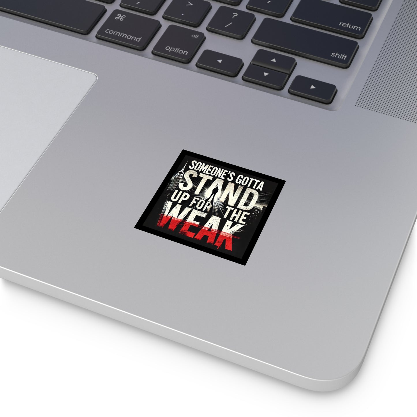 Stand Up for the Weak Indoor/Outdoor Sticker