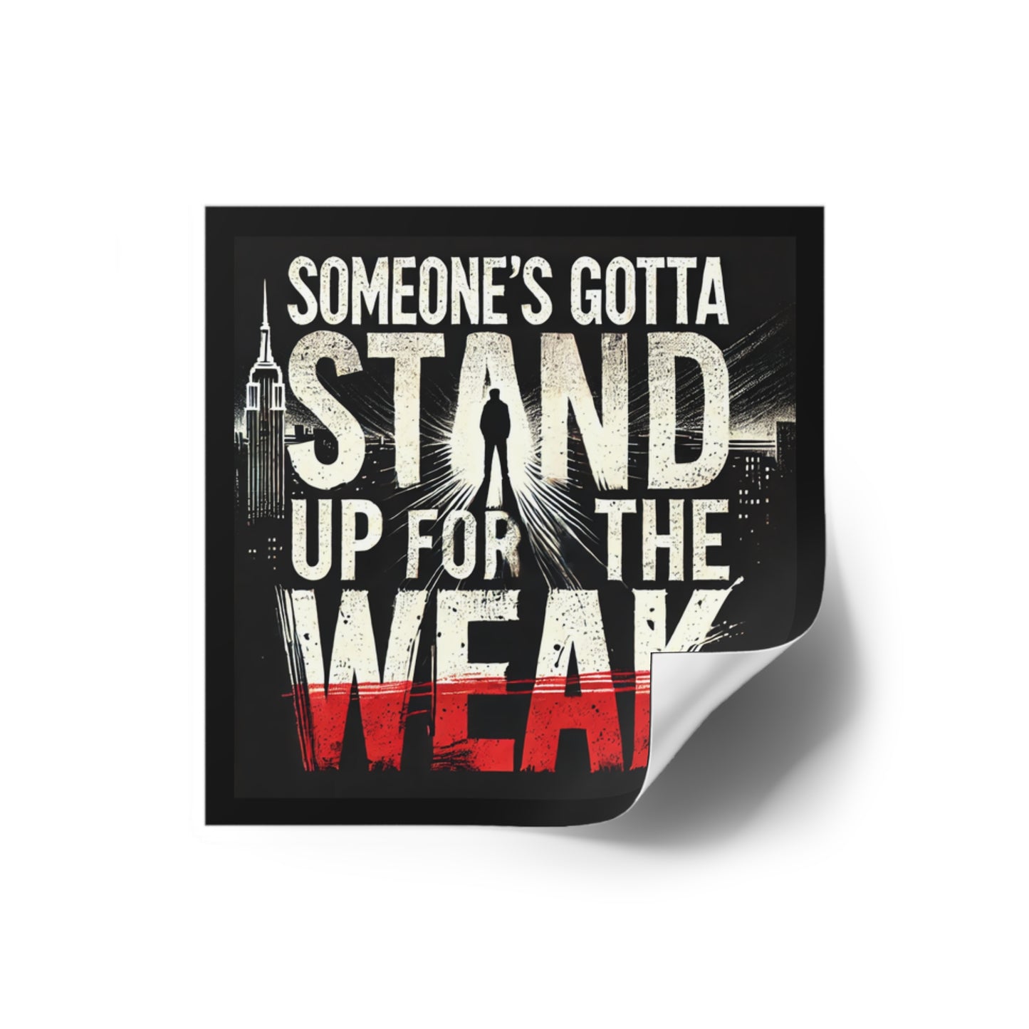 Stand Up for the Weak Indoor/Outdoor Sticker