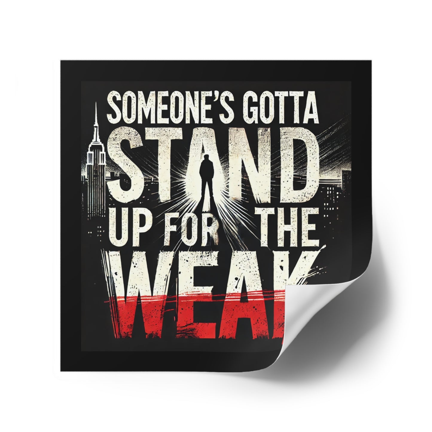 Stand Up for the Weak Indoor/Outdoor Sticker