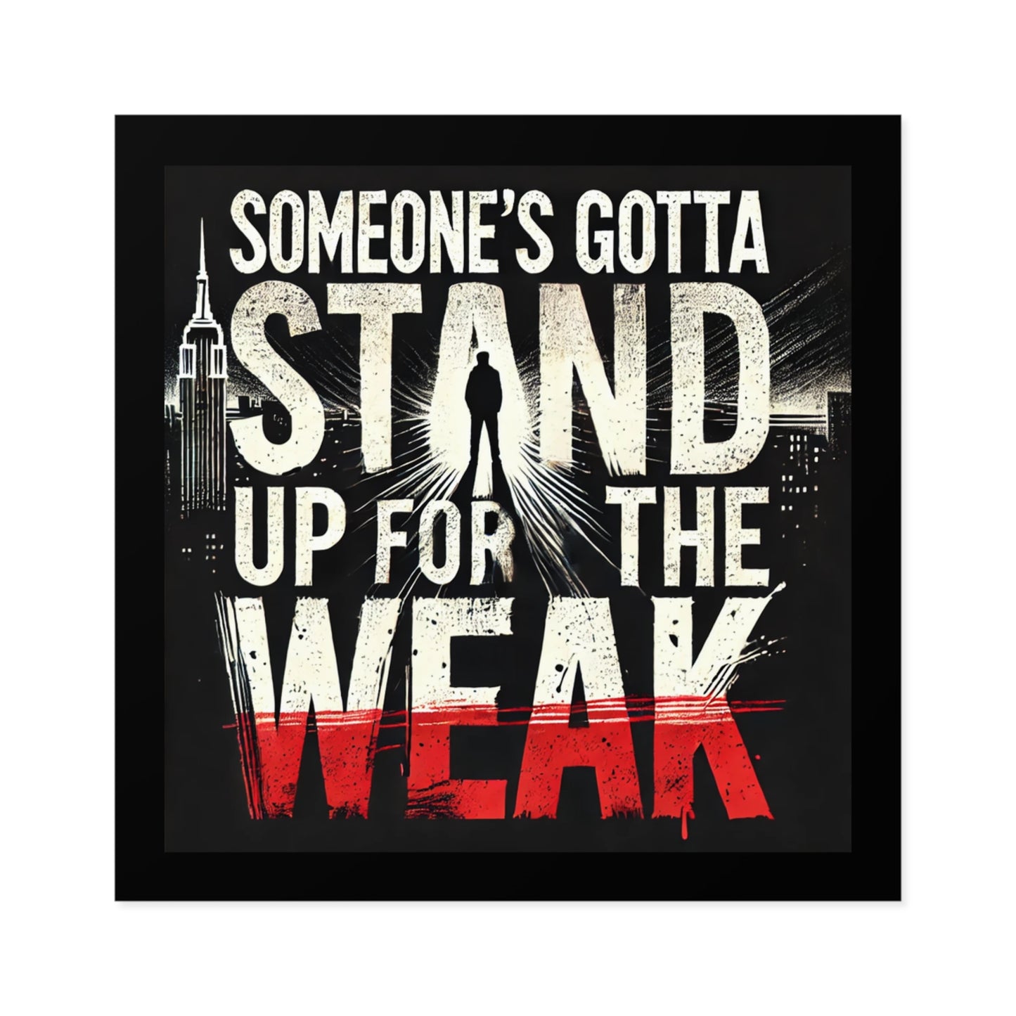 Stand Up for the Weak Indoor/Outdoor Sticker
