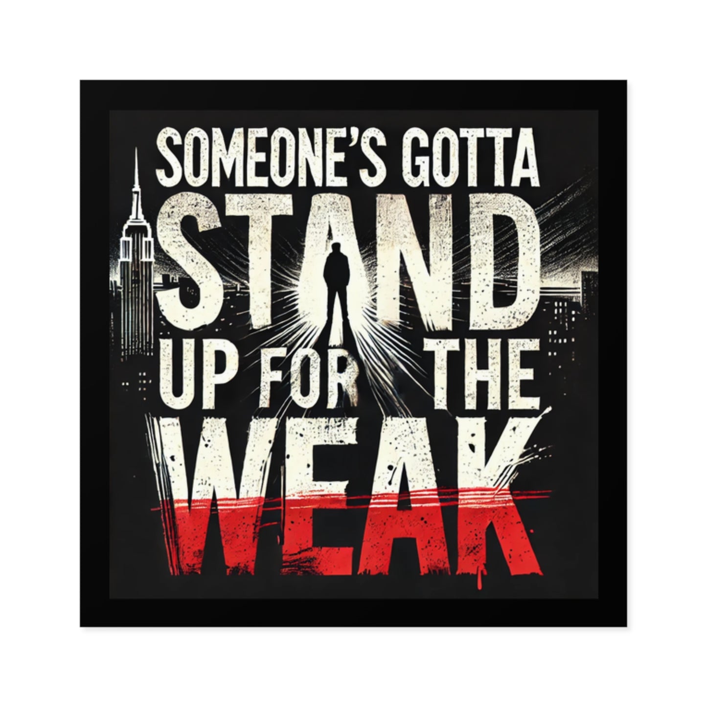 Stand Up for the Weak Indoor/Outdoor Sticker