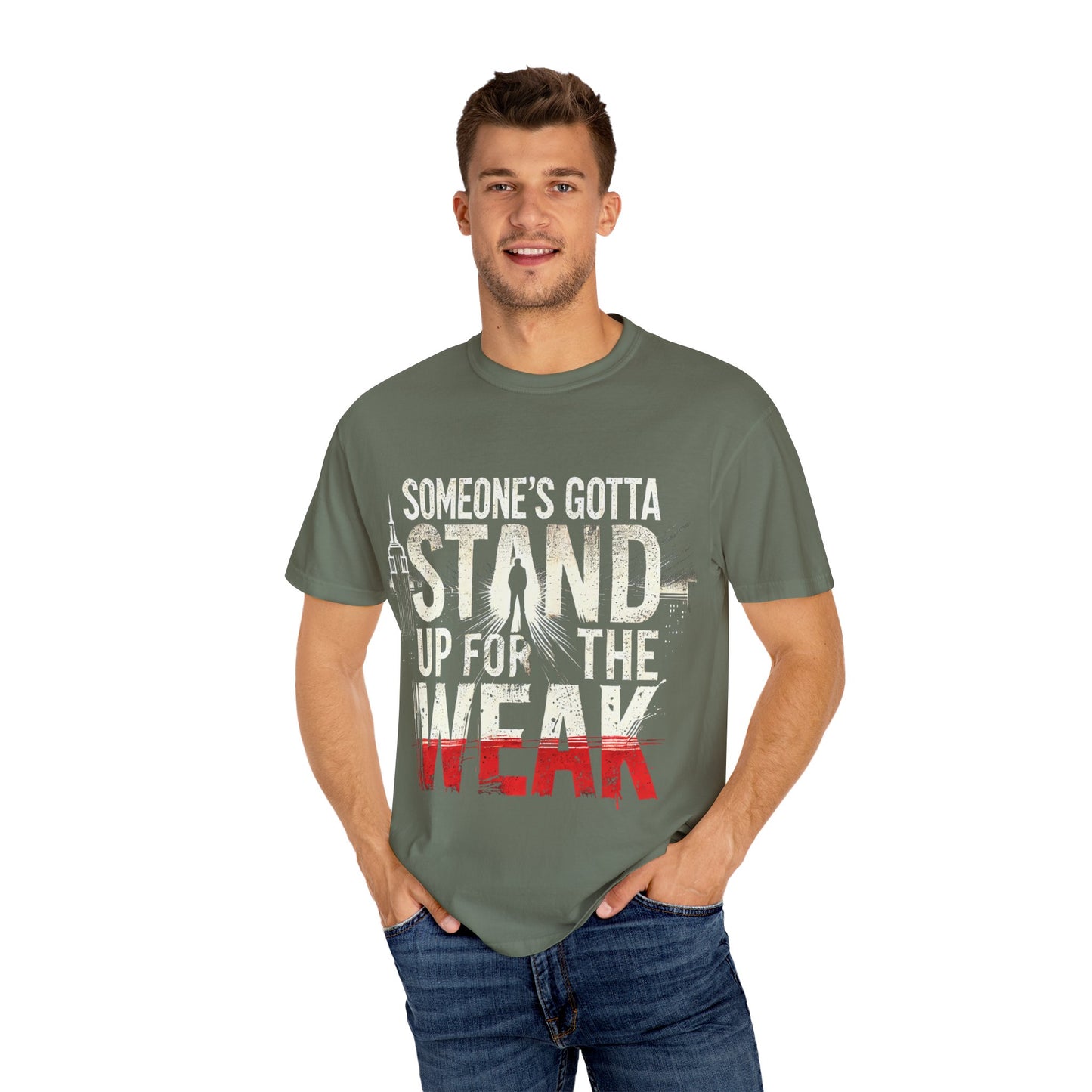 Someone's Gotta Stand Up for the Weak T-shirt